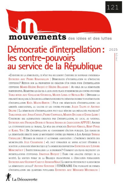 Démocratie d’interpellation&nbsp;: les contre-pouvoirs au service de la République - Revue Mouvements numéro 121